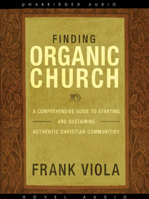 Title details for Finding Organic Church by Frank Viola - Available
